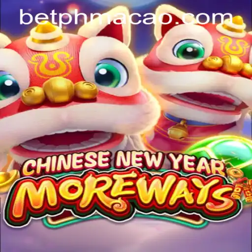 Exploring the Thrills of CHINESENEWYEARMOREWAYS at PHMACAO Casino